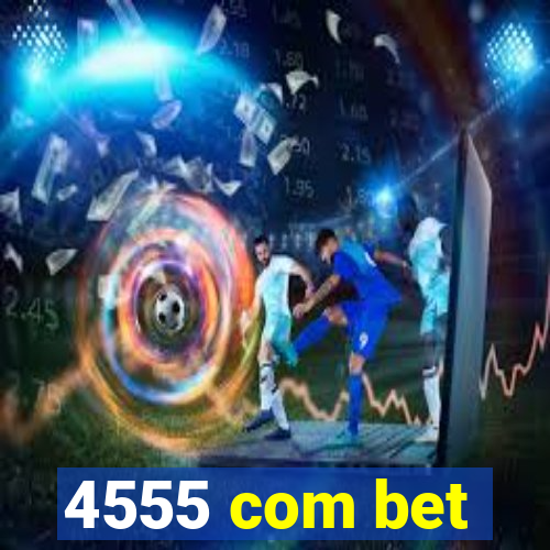 4555 com bet